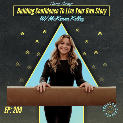 Creating Confidence To Live Your Story with McKenna Kelley Ep 209